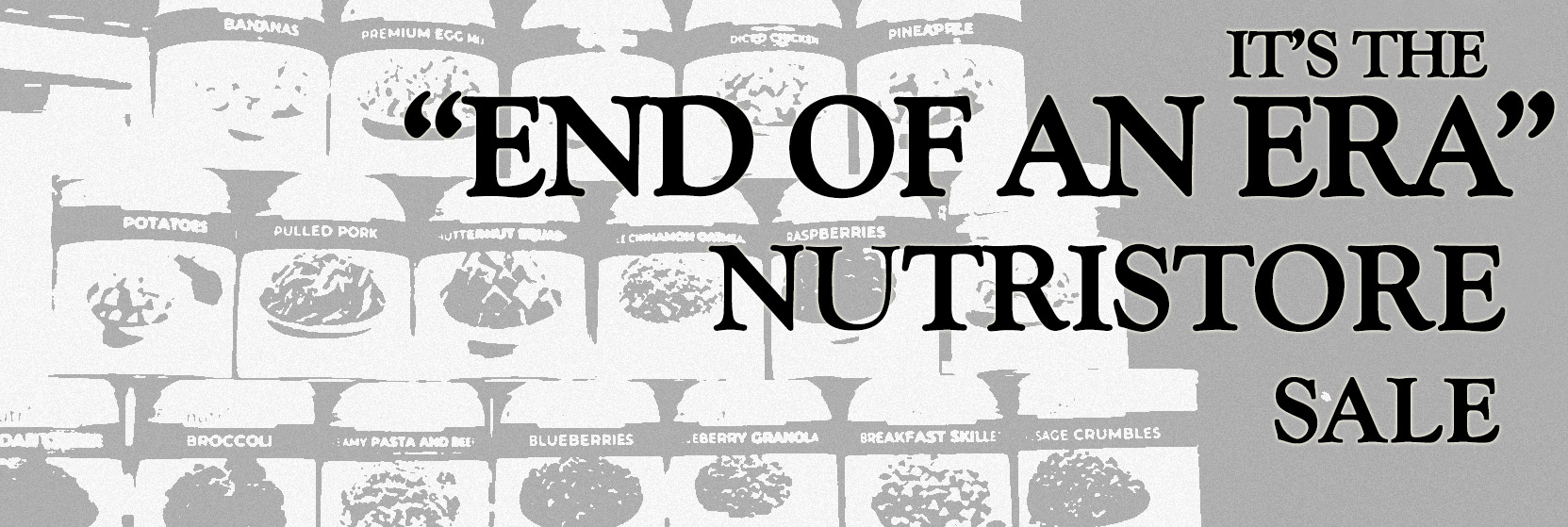Nutristore End of an Era Sale